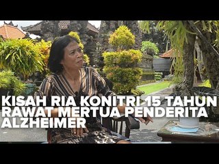 Video herunterladen: WAWANCARA KHUSUS - KISAH RIA KONITRI 15 TAHUN RAWAT MERTUA PENDERITA ALZHEIMER DI BALI