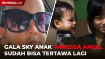 Gala Sky Anak Vanessa Angel Sudah Bisa Tertawa Lagi