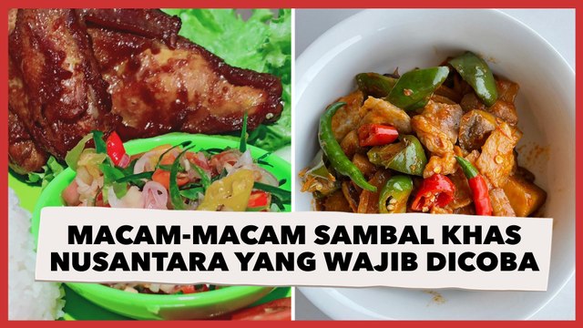 Pedas Mantap! Macam-Macam Sambal Khas Nusantara yang Wajib Dicoba, Lengkap dengan Resepnya