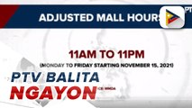 November 7, 2021 / 2:00 p.m. update  Weekday mall operating hours sa NCR, 11:00 a.m. hanggang 11:00 p.m. na simula Nob. 15;  Sitwasyon ng healthcare utilization sa bansa, bumubuti na ayon sa DOH