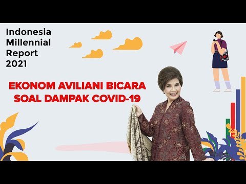 INDONESIA MILLENNIAL REPORT 2021 PROYEKSI EKONOMI BISNIS dari Dr. AVILIANI