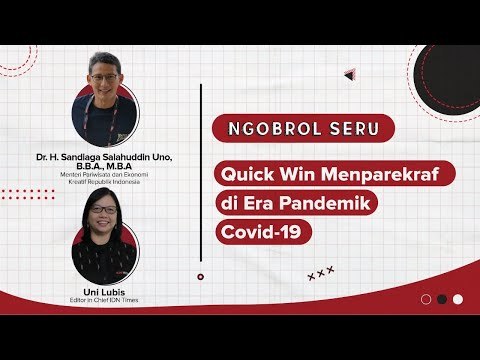 Quick Win Menparekraf di Era Pandemik Covid-19 Bersama Sandiaga Uno - Ngobrol Seru