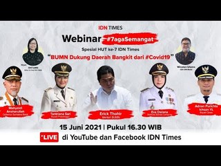 Webinar HUT ke-7 IDN Times "BUMN Dukung Daerah Bangkit dari COVID-19"