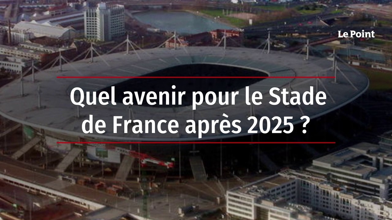 Quel avenir pour le Stade de France après 2025 ?