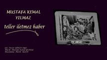 Mustafa Kemal Yılmaz - Teller İletmez Haber (Official Audio)