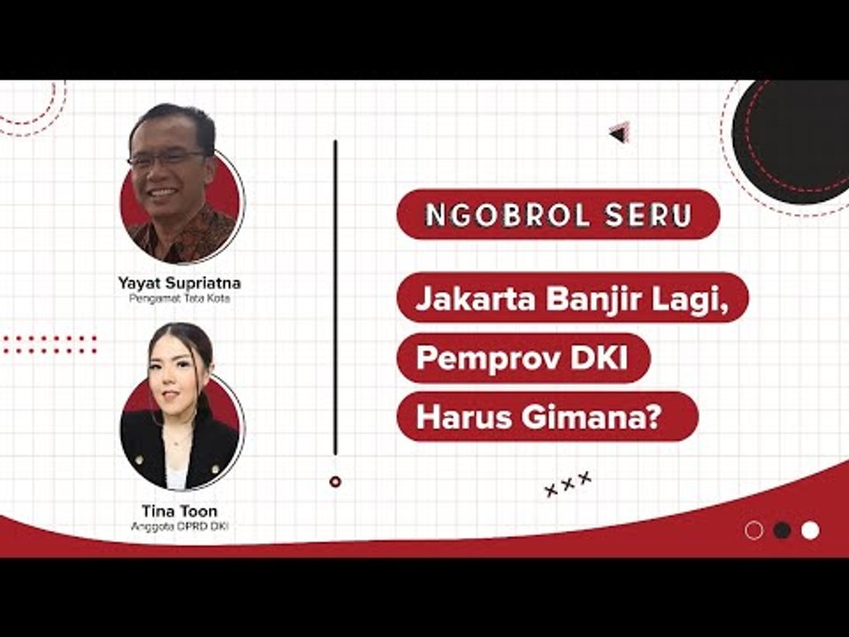 Jakarta Banjir Lagi, Apa Strategi Gubernur Anies? - Ngobrol Seru