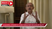 Kılıçdaroğlu, iktidarın ilk 6 ayında kadınlar için yapılacakları madde madde sıraladı