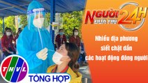 Người đưa tin 24H (6h30 ngày 8/11/2021) - Nhiều địa phương siết chặt dần các hoạt động đông người