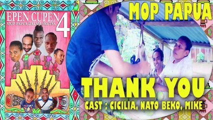 Mr. Kau Juga Thank You - MOP PAPUA LUCU