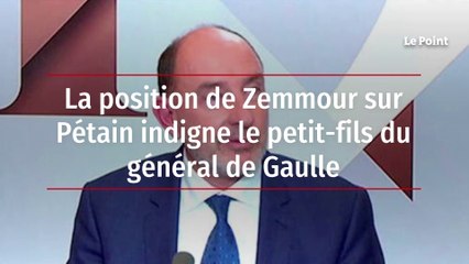 La position de Zemmour sur Pétain indigne le petit fils du général de Gaulle