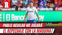 Cruz Azul: Pablo Aguilar se perderá reclasificación por suspensión