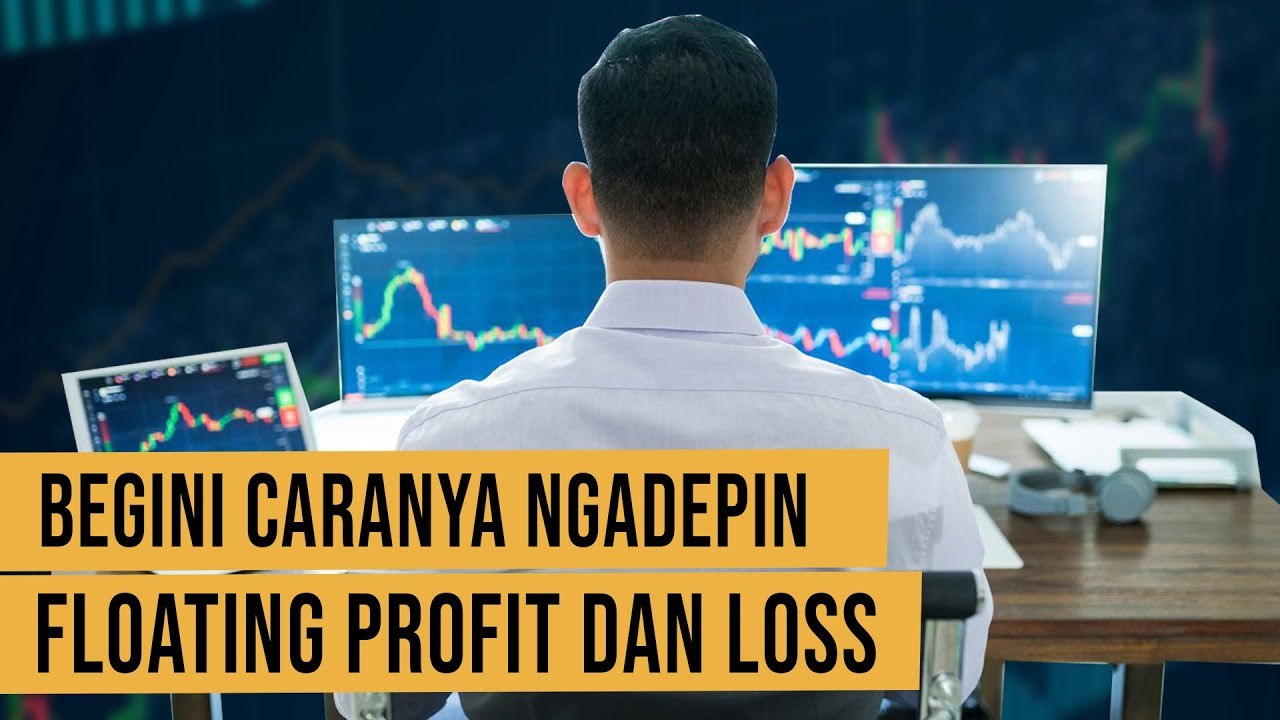 Kenali Floating Profit dan Loss di Pasar Saham