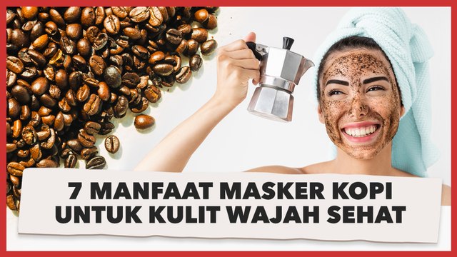 Bikinnya Gampang! 7 Manfaat Masker Kopi untuk Kulit Wajah Sehat dan Cantik Alami