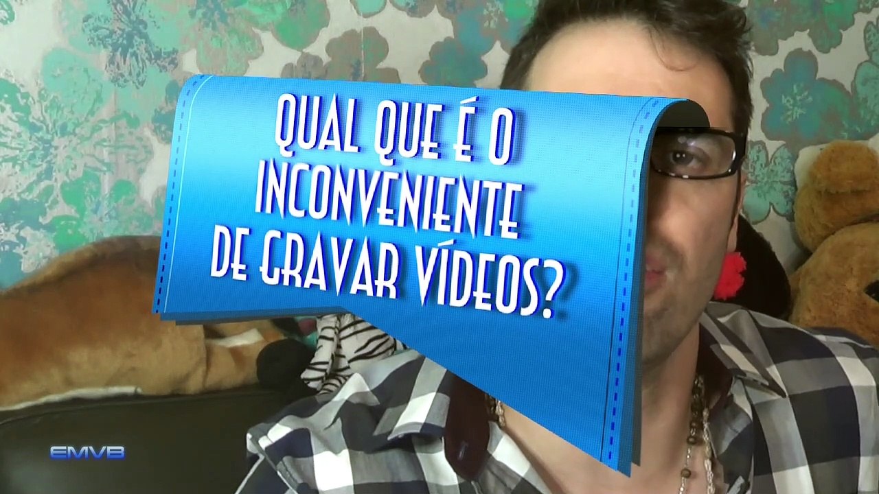 Qual que é o inconveniente de gravar vídeos? - EMVB - Emerson Martins Video Blog 2016
