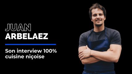 L'interview 100% cuisine niçoise du chef Juan Arabaleaz