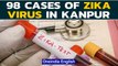 Zika Virus: Kanpur reports 6 new cases, total cases reach to 98 | Oneindia News