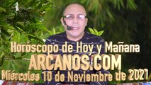 HOROSCOPO DE HOY Y MAÑANA - ARCANOS.COM -  Miércoles 10 de Noviembre de 2021