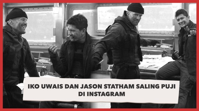 Heboh! Main Bareng di The Expendables 4 Iko Uwais dan Jason Statham Saling Puji di Instagram