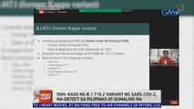 DOH: Kaso ng B.1.716.2 variant ng SARS-CoV-2, na-detect sa Pilipinas at gumaling na | 24 Oras News Alert