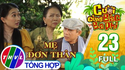 Cười cùng bác Ba Phi - Tập 23: Mẹ đơn thân