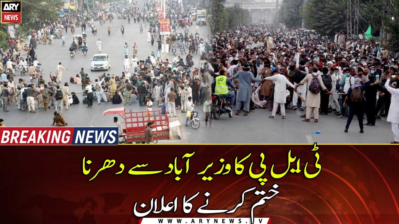 TLP announces end of the sit-in in Wazirabad