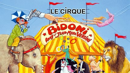 Anny Versini, Jean-Marc Versini - Le cirque Bidoni (Clip officiel)