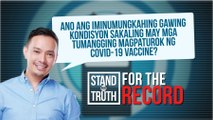 Ano ang iminumungkahing kondisyon sakaling may mga tumangging magpaturok ng COVID-19 vaccine? | Stand for Truth