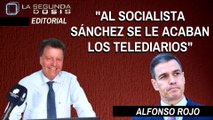 Alfonso Rojo: “Al socialista Sánchez se le acaban los telediarios”