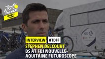 #TDFF - Interview : Stephen Delcourt DS at FDJ Nouvelle-Aquitaine Futuroscope