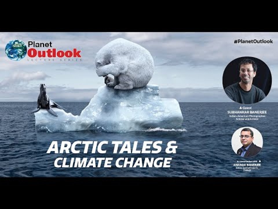 Planet Outlook : Arctic Tales and Climate Change