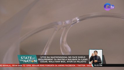 Utos na nagtatanggal ng face shield requirement sa Maynila maliban sa ilang lugar, wala raw bisa, ayon sa Palasyo | SONA
