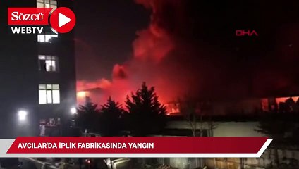 Avcılar'da iplik fabrikasında yangın