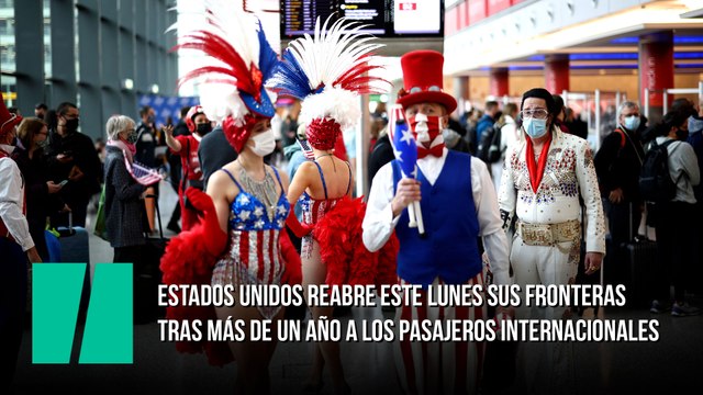 Estados Unidos reabre este lunes sus fronteras terrestres y aéreas tras más de un año a los pasajeros internacionales