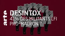 41% des militants LFI pro-Macron ? | Désintox | ARTE