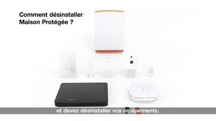 Désinstallation des équipements Maison Protégée (pour toute souscription depuis le 7/10/21) - Orange