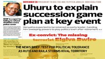 The News Brief: Test for political tolerance as Ruto and Raila storms rival territory