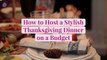 How to Host a Stylish Thanksgiving Dinner on a Budget