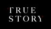 TRUE STORY (2021) Trailer VO - HD