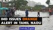 Tamil Nadu Rain: IMD issues orange alert, 4 dead in rain related incidents | Oneindia News