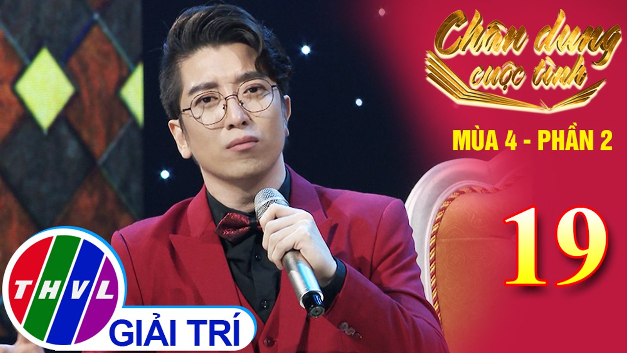 Chân dung cuộc tình Mùa 4 Phần 2 - Tập 19: Nếu một ngày - Lê Vũ Phương