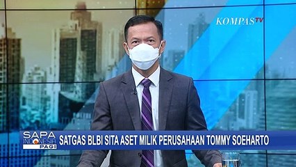 Download Video: Satgas BLBI Sita Aset Milik Perusahaan Tommy Soeharto