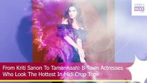 From Kriti Sanon To Tamannaah B-Town Actresses Who Look The Hottest In Midi Crop Tops