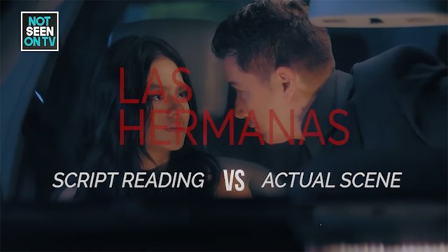 Las Hermanas: Script reading versus actual scene | NSOTV