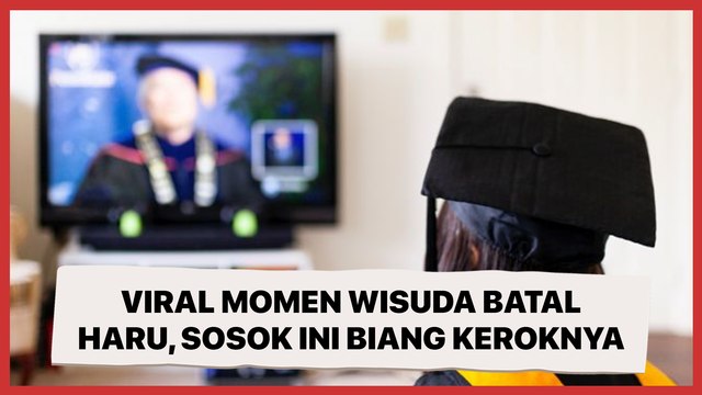 Viral Momen Wisuda Mahasiswa Batal Haru, Sosok Ini Biang Keroknya
