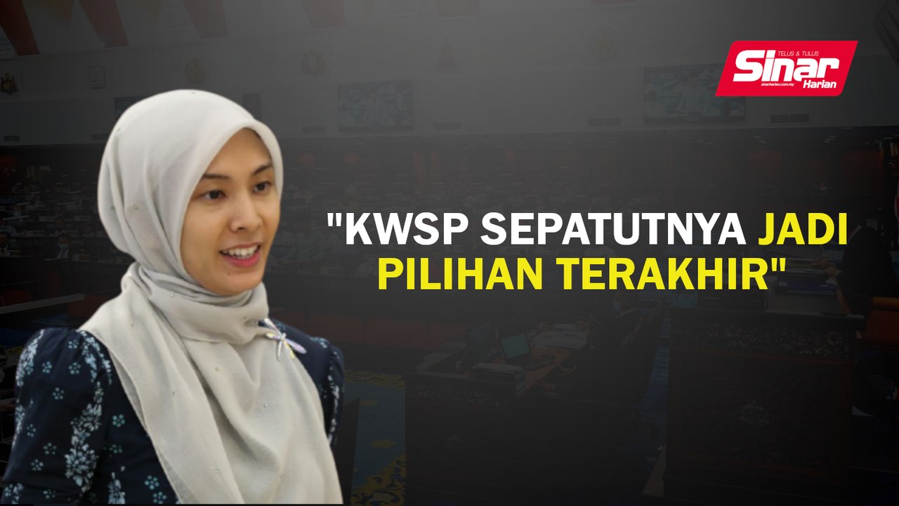 "KWSP sepatutnya jadi pilihan terakhir"