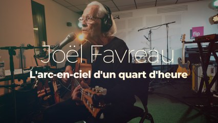 Joël Favreau "L'arc-en-ciel d'un quart d'heure" (Georges Brassens)