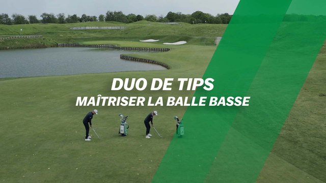 Duo de tips : Maîtriser la balle basse