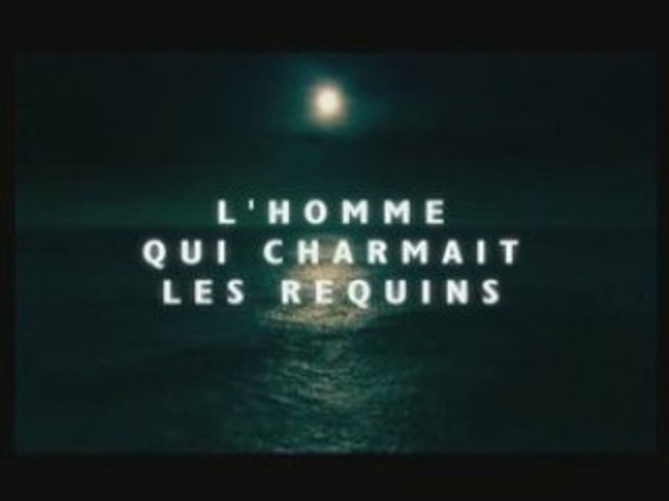 L'homme qui charmait les requins Partie 1/5