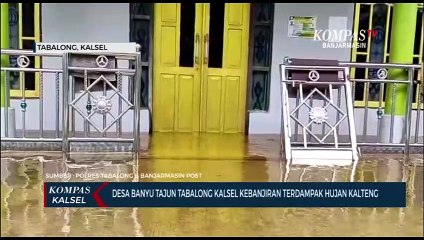 Banjir Landa Desa Banyu Tajun Tabalong, Warga Diimbau Waspada Air Meninggi