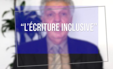 "L'Ecriture Inclusive" - Bernard Cerquiglini